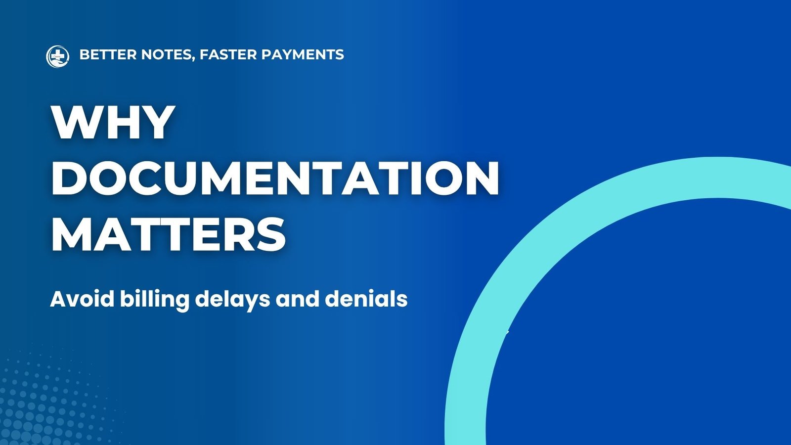 Fewer Denials, Faster Payments It starts with solid notes